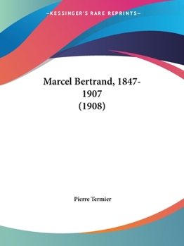 Paperback Marcel Bertrand, 1847-1907 (1908) Book
