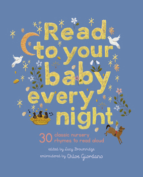 Hardcover Read to Your Baby Every Night: 30 classic lullabies and rhymes to read aloud (Stitched Storytime) Book
