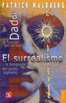 Paperback Dadá. La función del rechazo. El surrealismo. La búsqueda del punto supremo (Spanish Edition) [Spanish] Book