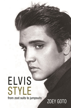 Paperback Elvis Style: From Zoot Suits to Jumpsuits Book