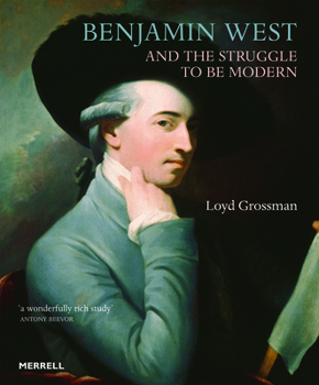 Hardcover Benjamin West and the Struggle to Be Modern Book