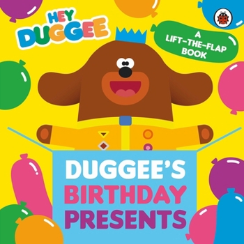 Paperback Hey Duggee: Duggee's Birthday Presents Lift-the-Flap Book