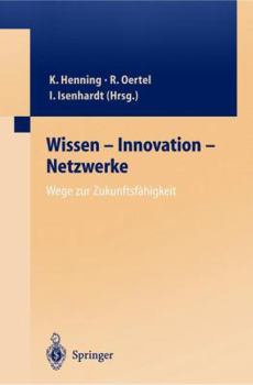 Paperback Wissen -- Innovation -- Netzwerke Wege Zur Zukunftsfähigkeit [German] Book