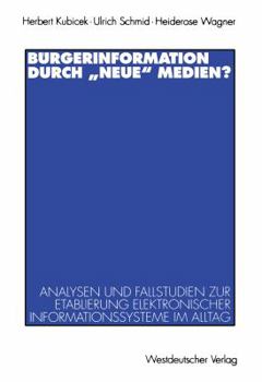 Paperback Bürgerinformation Durch "Neue" Medien?: Analysen Und Fallstudien Zur Etablierung Elektronischer Informationssysteme Im Alltag [German] Book