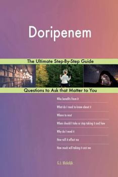 Paperback Doripenem; The Ultimate Step-By-Step Guide Book