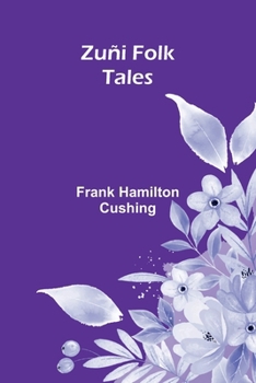 Paperback Zuñi Folk Tales Book