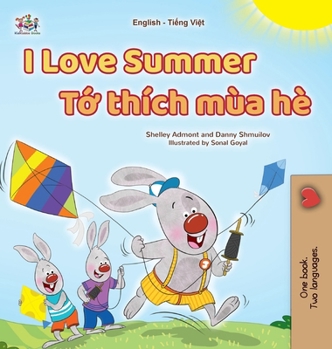 I Love Summer (English Vietnamese Bilingual Children's Book) (English Vietnamese Bilingual Collection) (Vietnamese Edition)