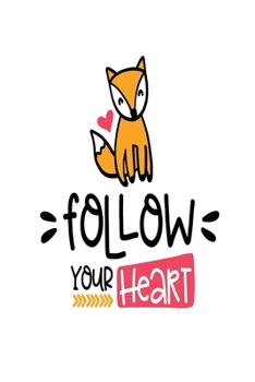 Follow Your Heart: Smile Design pocket Notebook Journal Composition Book and Diary for Girls and Boys - cute Unique Gift Idea Sketchbook for your Partner Lover Wife Husband