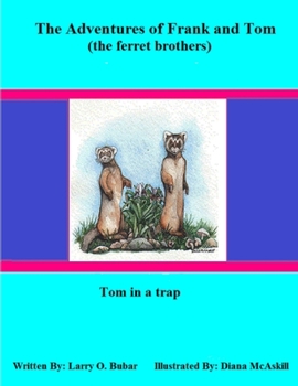 Paperback Frank and Tom (the ferret brothers) Tom in a Trap Book
