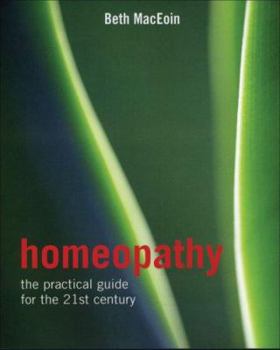 Paperback Homeopathy: The Practical Guide for the 21st Century Book