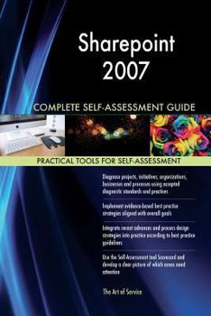 Sharepoint 2007 Complete Self-Assessment Guide