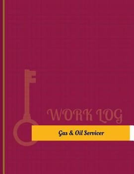 Paperback Gas-&-Oil Servicer Work Log: Work Journal, Work Diary, Log - 131 pages, 8.5 x 11 inches Book