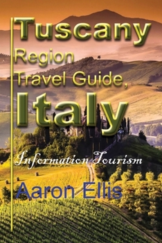 Paperback Tuscany Region Travel Guide, Italy: Information Tourism Book