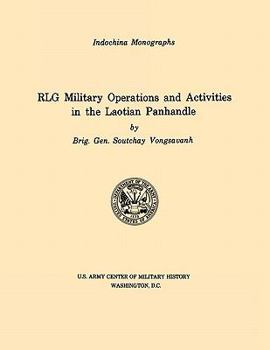 RLG Military Operations and Activities in the Laotian Panhandle - Book  of the Indochina Monographs