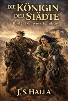 DIE KÖNIGIN DER STÄDTE: Macht, Verrat und Schicksal im Byzantinischen Reich (Die Tavastische Trilogie) (German Edition)