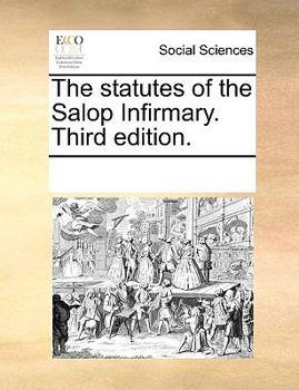 Paperback The statutes of the Salop Infirmary. Third edition. Book