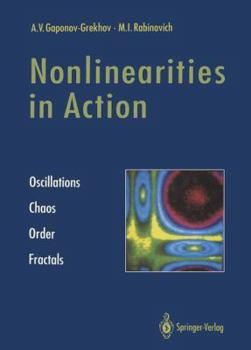 Hardcover Nonlinearities in Action: Oscillations Chaos Order Fractals Book