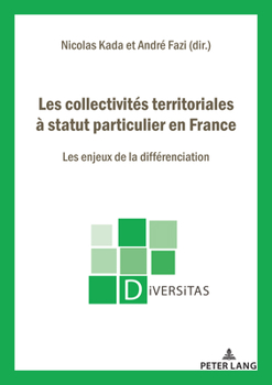 Paperback Les Collectivités Territoriales À Statut Particulier En France: Les Enjeux de la Différenciation [French] Book