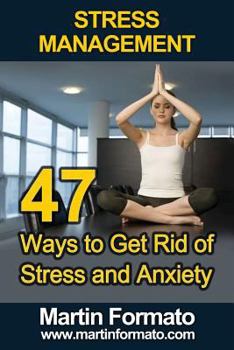 Paperback Stress Management: 47 Ways to Get Rid of Stress and Anxiety Book