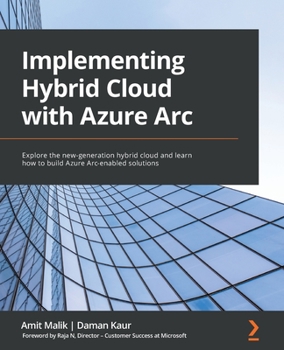 Paperback Implementing Hybrid Cloud with Azure Arc: Explore the new-generation hybrid cloud and learn how to build Azure Arc-enabled solutions Book