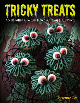 Paperback Tricky Treats: 20 Ghoulish Goodies to Serve Up on Halloween Book
