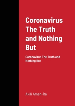 Paperback Coronavirus The Truth and Nothing But Book