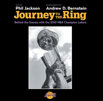 Hardcover Journey to the Ring: Behind the Scenes with the 2010 NBA Champion Lakers Book