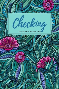 Paperback Checking Account Register: Green Abstract Floral Checkbook Register, Personal Debit/Credit Expense Tracker, Banking Logbook Book