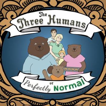 Paperback The Three Humans or Perfectly Normal Book