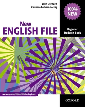 New English File: Beginner Student's Book - Book #1 of the New English File