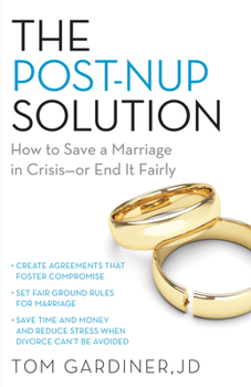 Paperback The Post-Nup Solution: How to Save a Marriage in Crisis--Or End It Fairly Book
