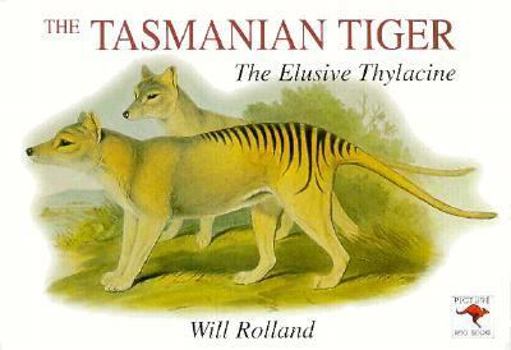 Paperback The Tasmanian Tiger: The Elusive Thylacine Book