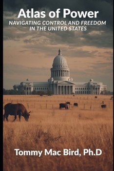Atlas of Power: Navigating Control and Freedom in the United States: How Power Really Moves—and How You Move It Back