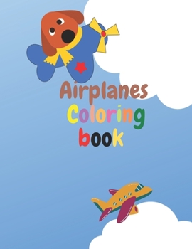 Paperback Apriplanes coloring book: apriplanes coloring book for chiledren aged 2-4 years, plane drawings and white pepers for your child Book