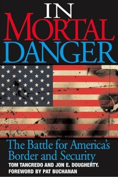 Hardcover In Mortal Danger: The Battle for America's Border and Security Book