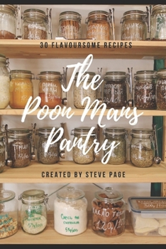 Paperback The Poor Man's Pantry: 30 Flavoursome Recipe's Book