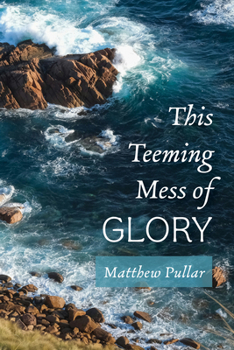 Paperback This Teeming Mess of Glory Book