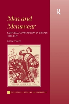 Men and Menswear (History of Retailing and Consumption) - Book  of the History of Retailing and Consumption