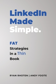 Paperback LinkedIn Made Simple: Fat Strategies in a Thin Book