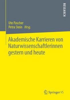 Paperback Akademische Karrieren Von Naturwissenschaftlerinnen Gestern Und Heute [German] Book