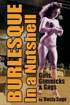 Paperback Burlesque In a Nutshell - Girls, Gimmicks & Gags Book