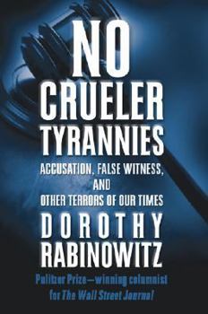 Hardcover No Crueler Tyrannies: Accusation, False Witness, and Other Terrors of Our Times Book