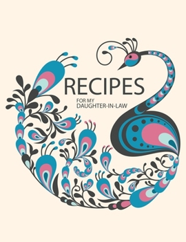 Paperback Recipes for my Daughter-in-law: A Family Recipe Book Keepsake Journal with glossy cover Book