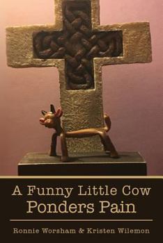 Paperback A Funny Little Cow Ponders Pain Book