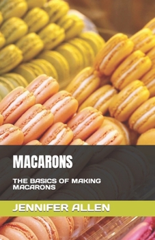 Paperback Macarons: The Basics of Making Macarons Book