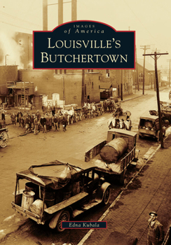 Louisville's Butchertown - Book  of the Images of America: Kentucky