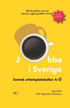 Paperback Jobba i Sverige: Svensk arbetsplatskultur A-Ö [Swedish] Book
