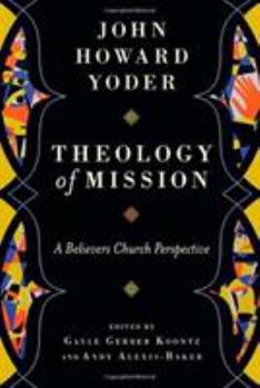 Hardcover Theology of Mission: A Believers Church Perspective Book