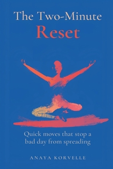 Paperback The Two-Minute Reset: Quick Moves That Stop a Bad Day from Spreading Book