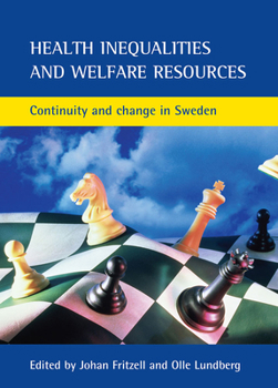 Hardcover Health Inequalities and Welfare Resources: Continuity and Change in Sweden Book